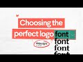 Choosing The Perfect Logo Font How To Find Your Typographical Soulmate