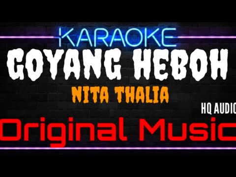 Karaoke Goyang Heboh ( Original Music ) HQ Audio - Nita Thalia