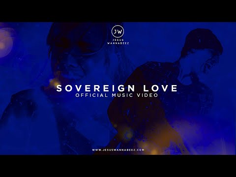 Sovereign Love (Official Music Video) - Jesus Wannabeez