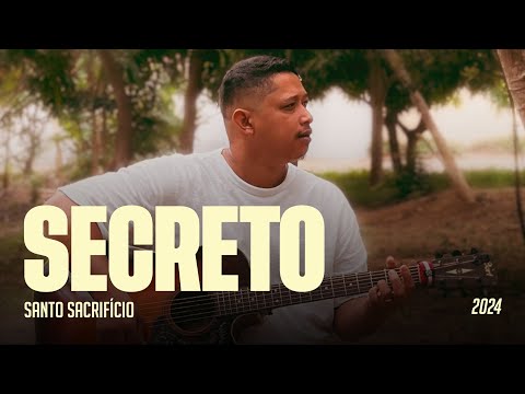 SECRETO - SANTO SACRIFICIO (Voz e Violão)