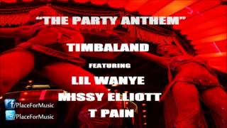 Timbaland - The Party Anthem ft. Lil Wanye, Missy Elliott & T-Pain