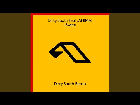 I Swear (Dirty South Extended Mix)