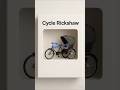 Cycle Rickshaw Shorts Trendingshorts