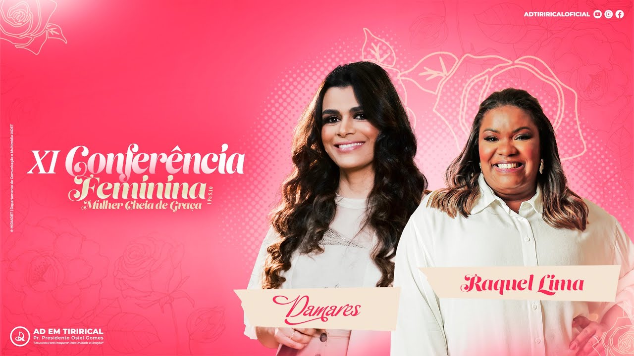 11° CONFERENCIA FEMININA - NOITE 2° DIA | Preletora: Raquel Lima - Cantora: Damares