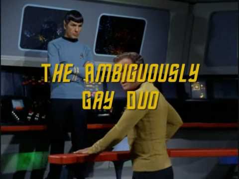 Kirk/Spock - The Ambiguously Gay Duo IN SPACE!