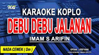 Download lagu DEBU DEBU JALANAN - Karaoke Koplo Nada Wanita ( Imam S. Arifin ) mp3