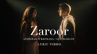 Download lagu Zaroor - Aparshakti Khurana X Savi Kahlon |  Lyric Video | Instagram Viral Song mp3