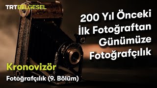Kronovizör | 9. Bölüm (Fotoğrafçılık) | TRT Belgesel