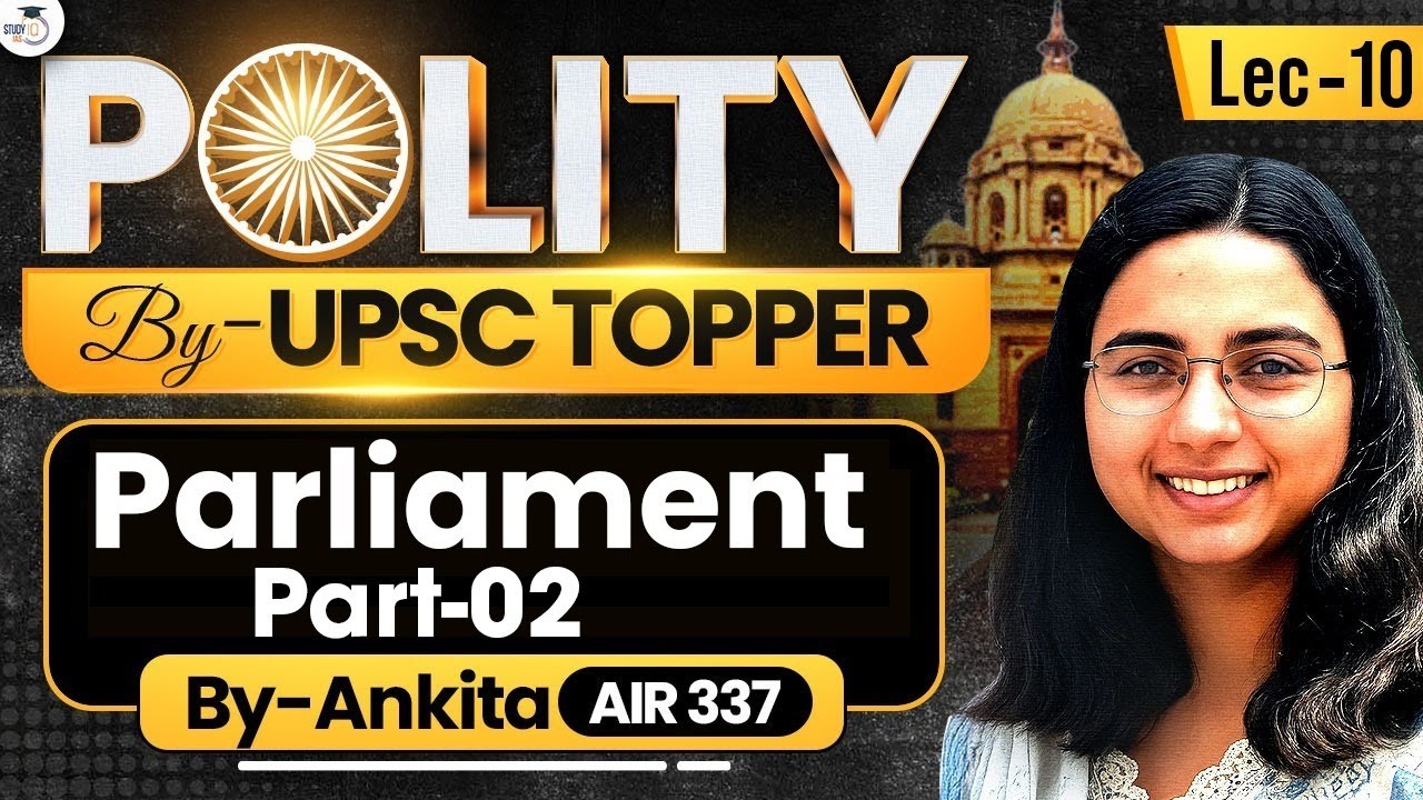 Parliament ( Part - 2 ) | Indian Polity for UPSC 2026 | Lec 10 | StudyIQ IAS