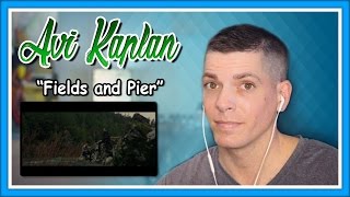 Avi Kaplan Reaction | FIELDS AND PIER - Avriel &amp; The Sequoias