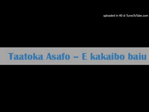 Taatoka Asafo - E kakaibo baiu