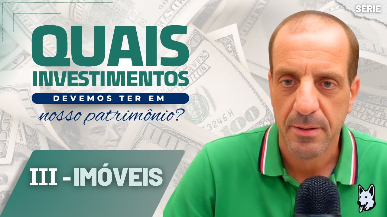 QUAIS INVESTIMENTOS DEVEMOS ter  EM NOSSO PATRIMÔNIO? Aula 3: IMÓVEIS - Live do Bastter