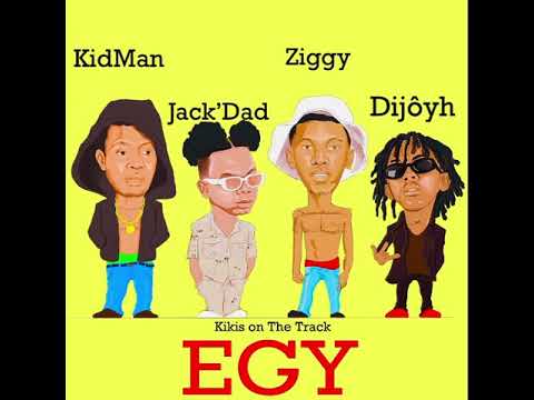 Jack’Dad feat Ziggy , Dijôyh & the Kidman - EGY ( Kikis on the track ) officiel audio