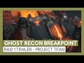 Ghost Recon Breakpoint: Raid 1 Trailer - Project Titan