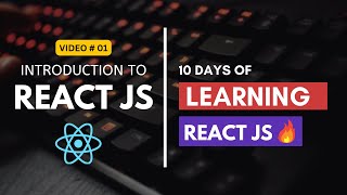 Download the video "Introduction to React JS | 10 Days of Learning React JS # 01 🔥| English Subtitles"
