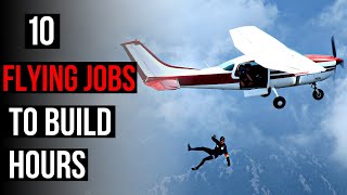 Top 10 Pilot Jobs to Build Hours!