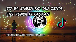 Download lagu DJ SA INGIN KO TAU 🎶 CINTA INI PUNYA PERASAAN 🎧 VIRAL TIKTOK SEDIH BANGET!! mp3