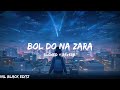 Bol Do Na Zara [Slowed + Reverb] Armaan Malik | Bollywood hindi lofi song💖💕✨