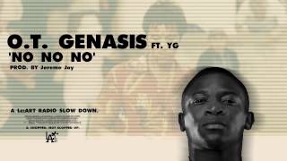 O.T. Genasis ft. YG - NO NO NO [SLOWED DOWN &amp; CHOPPED]
