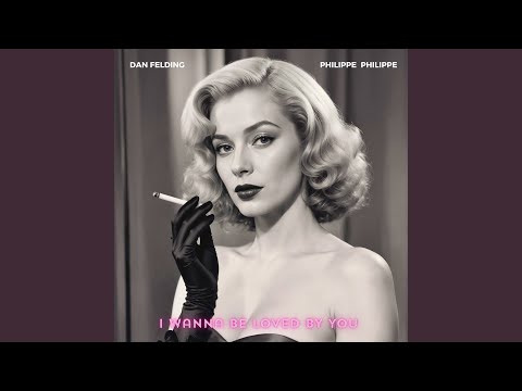 I Wanna Be Loved by You