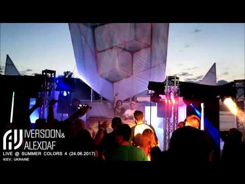 Iversoon & Alex Daf - Live @ Summer Colors 4 (Kiev 24.06.17)