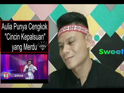 Reaction Aulia Punya Cengkok "Cincin Kepalsuan" yang Merdu | D'Star All SO & Nilai 582