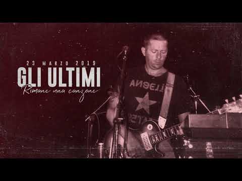 GLI ULTIMI - Rimane una canzone