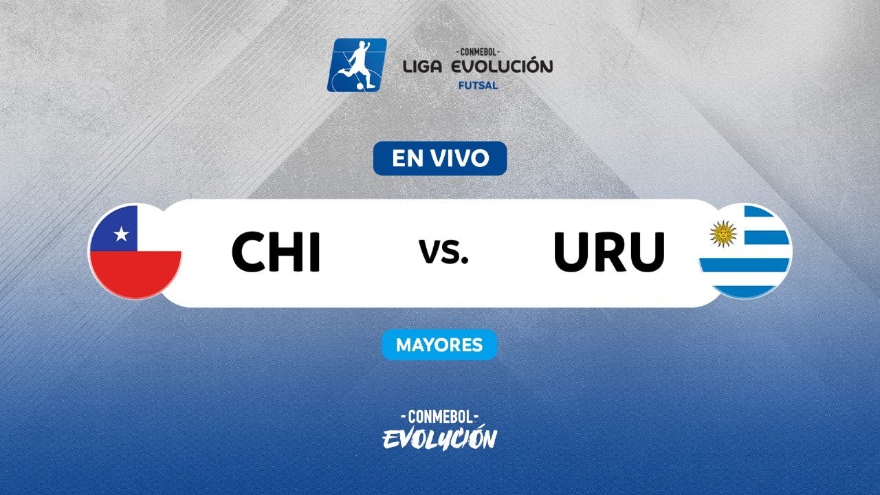 EN VIVO | CHILE vs. URUGUAY | CONMEBOL LIGA EVOLUCIÓN FUTSAL - ZONA SUR | MAYOR