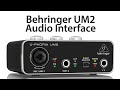 Behringer UM2 Audio Interface Review