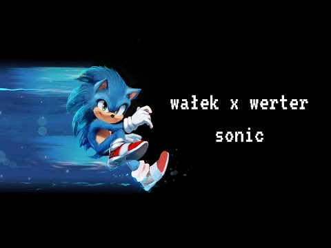 werter x wałek - sonic