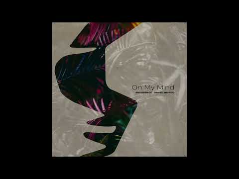 Andrewboy, Daniel Weirdo - On My Mind (Original Mix)