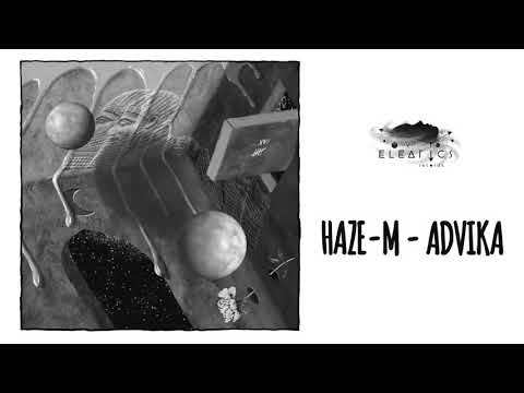 Haze-M - Advika [Eleatics Records]
