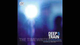 The Timewriter - Deep Train 5 (Sensual Dawn) [2007]