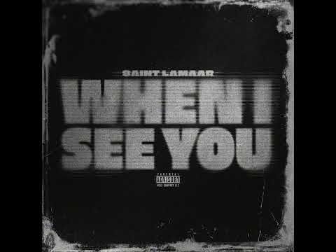 Saint Lamaar - When I See You (Official Audio)