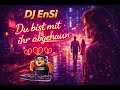 Du Bist Mit Ihr Abgehaun DJ EnSi Discofox Schlager 2026