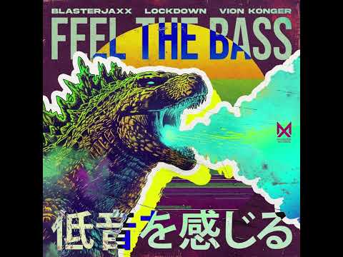 Blasterjaxx x Lockdown x Vion Konger - Feel The Bass (Extended Mix)