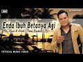 Tony Engkabi_Enda Ibuh Betanya Agi (Official Music Video)