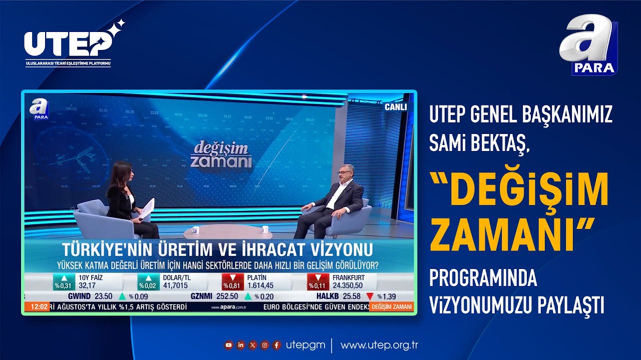 Our UTEP President Sami Bektaş shared our vision in the "Değişim Zamanı" program.