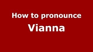 How to pronounce Vianna