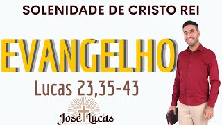 Evangelho, Solenidade Cristo Rei do Universo,  Lucas 23,35-43 (20/11/2022)