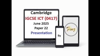 IGCSE ICT (0417) June 2025  Paper 22 - Presentation