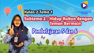 Kelas 2 Tema 1 Subtema 2 Pembelajaran 5 dan 6