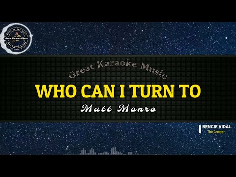 Who Can I Turn To (KARAOKE) Matt Monro