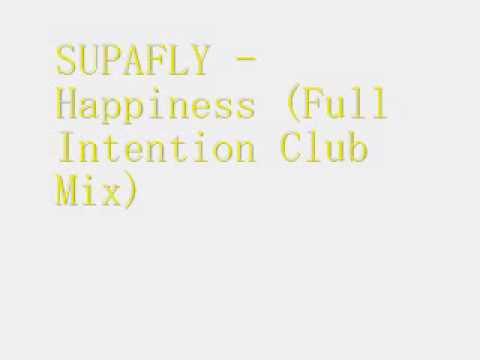 SUPAFLY - Happiness (Full Intention Club Mix)