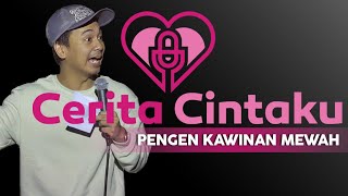 Download lagu CERITA CINTAKU: PENGEN KAWINAN MEWAH mp3