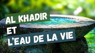 15) Dhul Qarnayn, Al Khadir, et la source de la vie - Les signes de la fin du monde