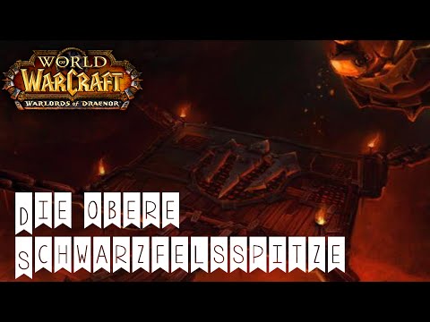 Warlords of Draenor: UBRS/ Die obere Schwarzfelsspitze (Heroisch)