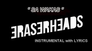 SA WAKAS  (Instrumental with Lyrics) (Karaoke)  -  ERASERHEADS