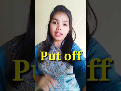 What is the meaning of "put off" ||#shorts
