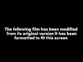 The Following Film Has Been Modified From Its Original Version It Has Been Formatted To Fit This